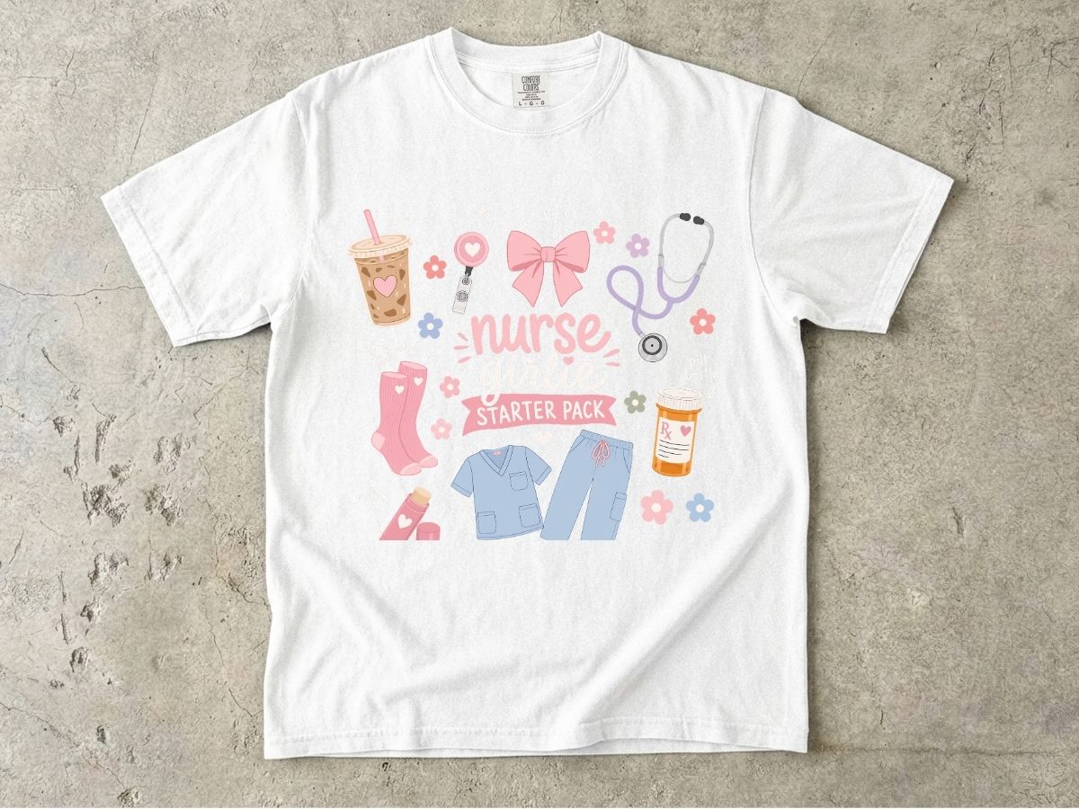 Nurse Girlie Starter Pack Shirt | Trendy Nurse Gift Tee