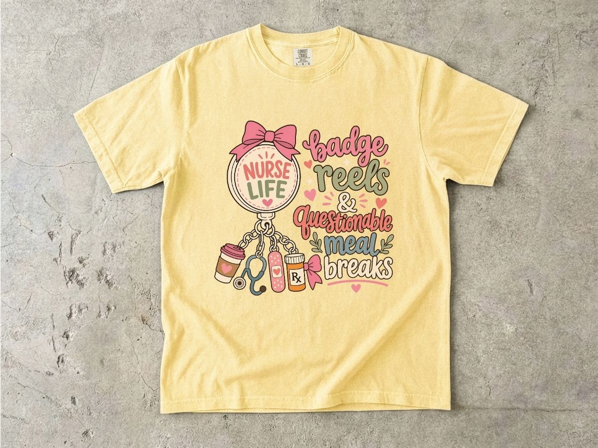 Nurse Life T-Shirt — "Badge Reels & Questionable Meal Breaks" Cute Nursing Tee