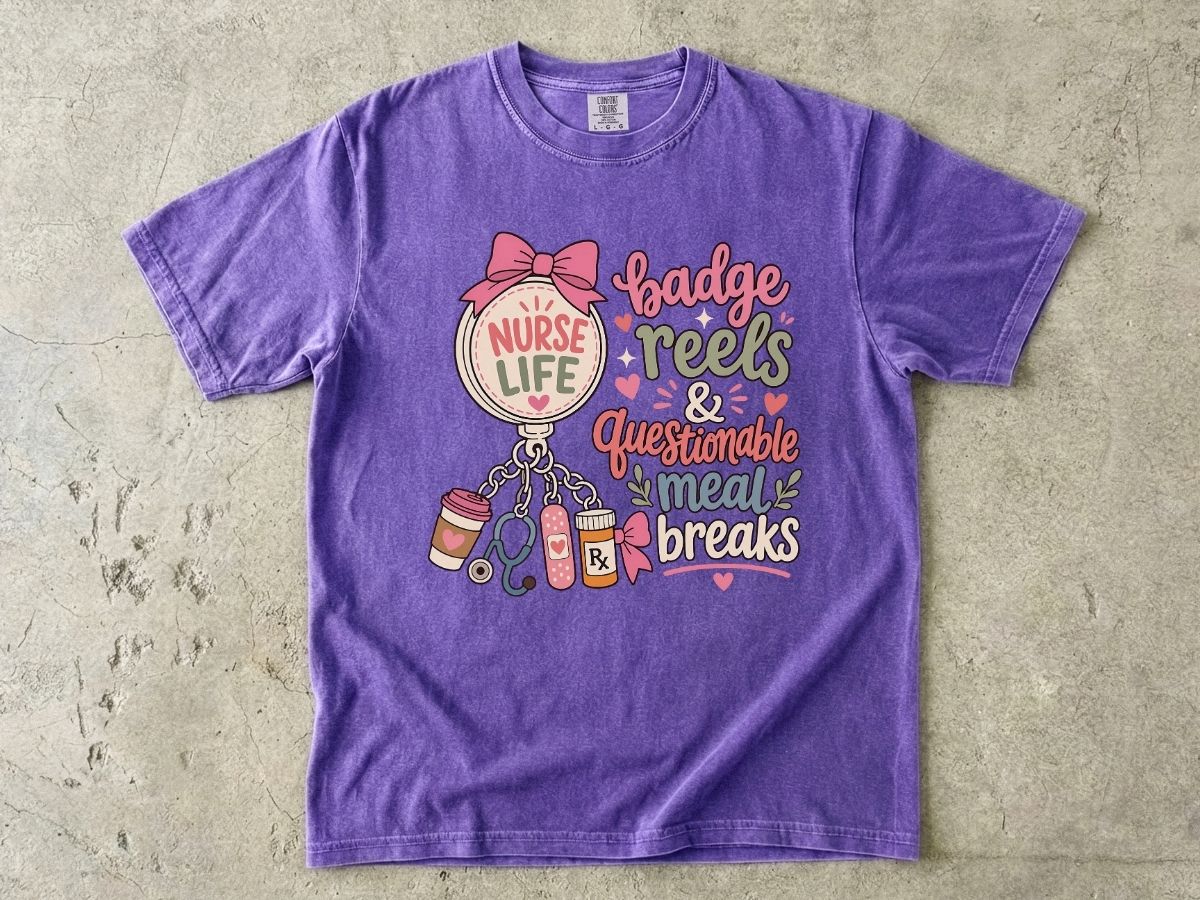 Nurse Life T-Shirt — "Badge Reels & Questionable Meal Breaks" Cute Nursing Tee
