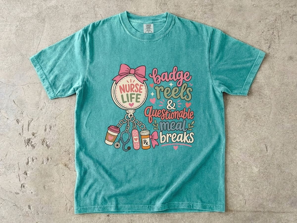Nurse Life T-Shirt — "Badge Reels & Questionable Meal Breaks" Cute Nursing Tee