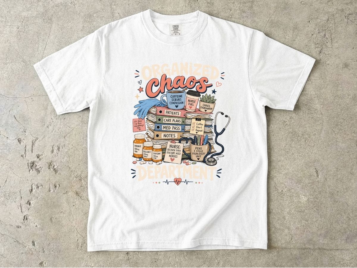 Organized Chaos Department T-Shirt – Funny Nurse/Medical Team Graphic Tee