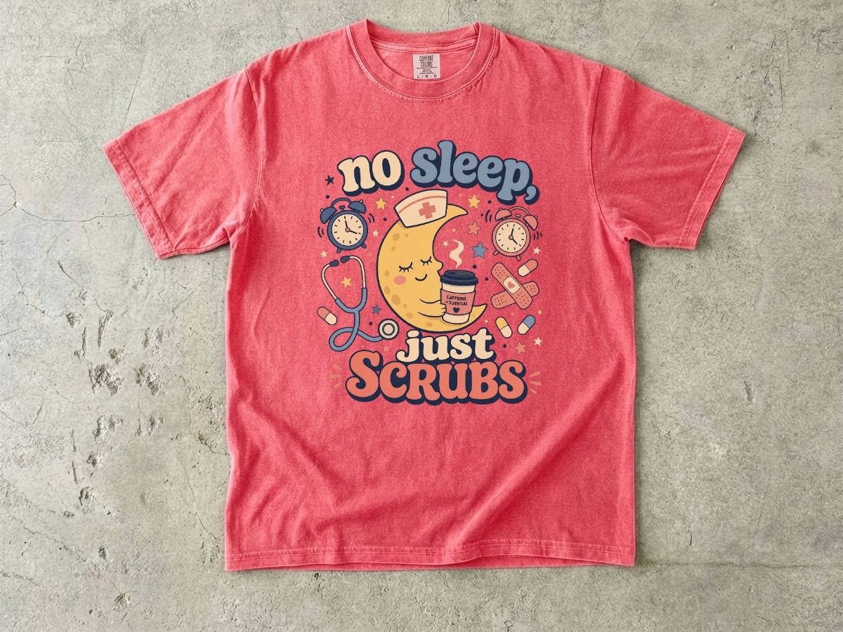 No Sleep Just Scrubs Nurse Shirt | Funny Night Shift RN Tee