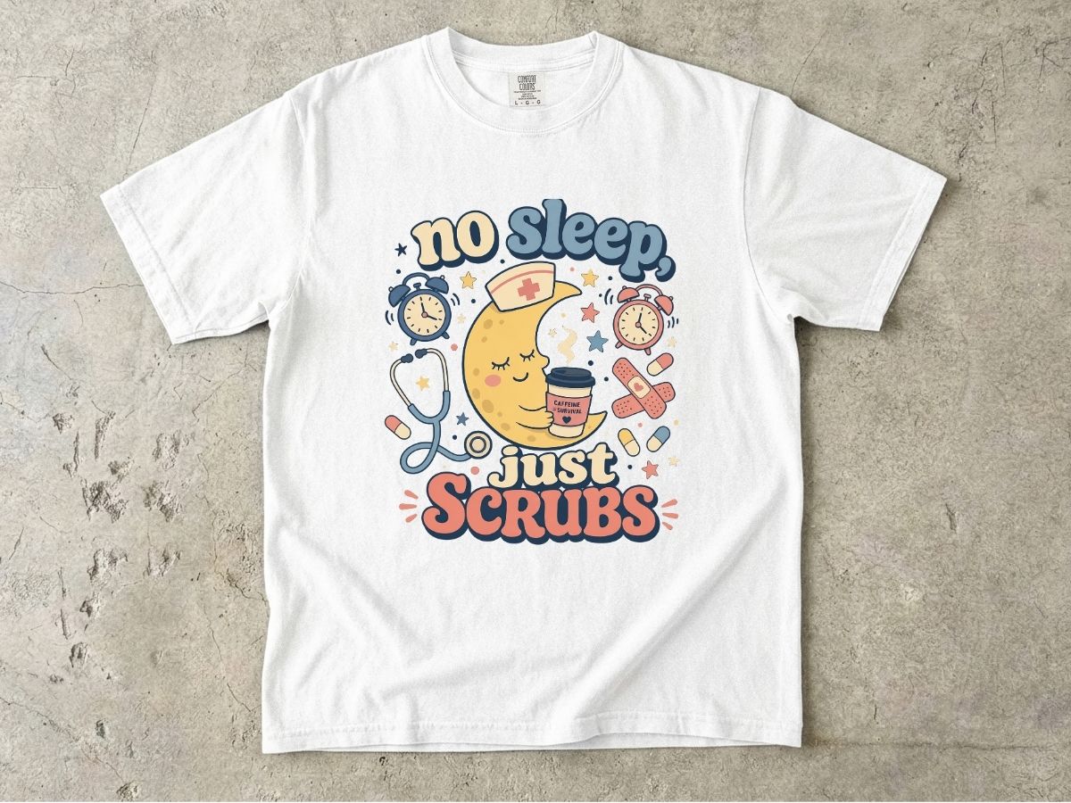 No Sleep Just Scrubs Nurse Shirt | Funny Night Shift RN Tee