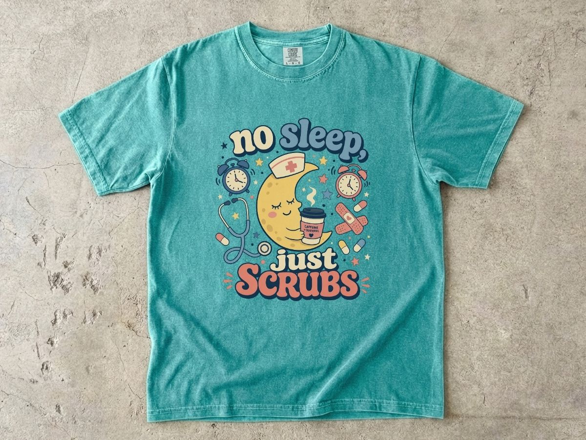 No Sleep Just Scrubs Nurse Shirt | Funny Night Shift RN Tee
