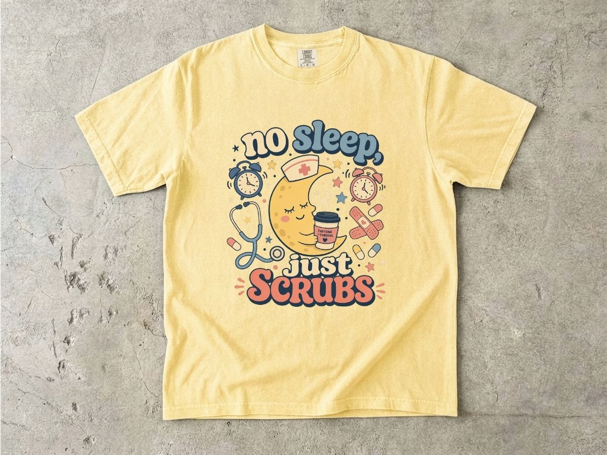 No Sleep Just Scrubs Nurse Shirt | Funny Night Shift RN Tee