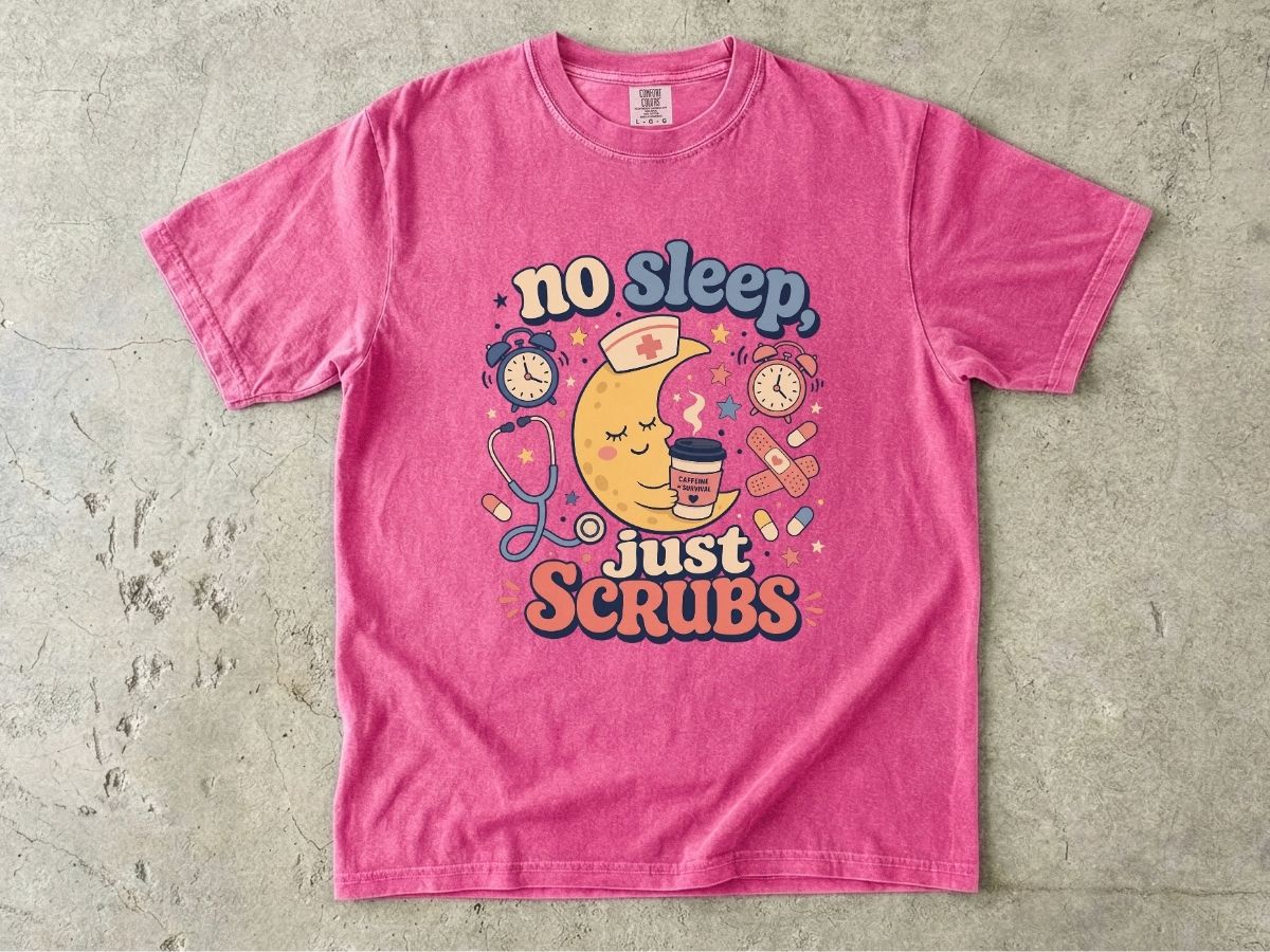No Sleep Just Scrubs Nurse Shirt | Funny Night Shift RN Tee