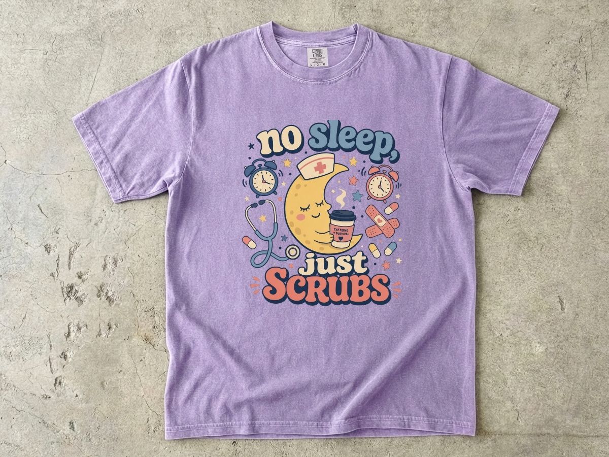 No Sleep Just Scrubs Nurse Shirt | Funny Night Shift RN Tee