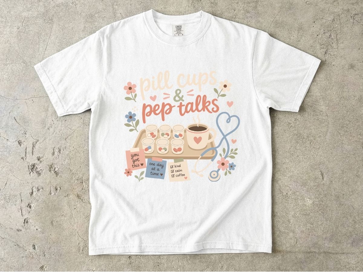 Pill Cups & Pep Talks T-Shirt — Cute Nurse Medicine Humor Tee