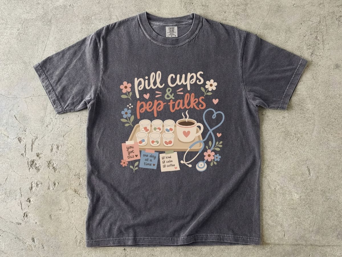 Pill Cups & Pep Talks T-Shirt — Cute Nurse Medicine Humor Tee