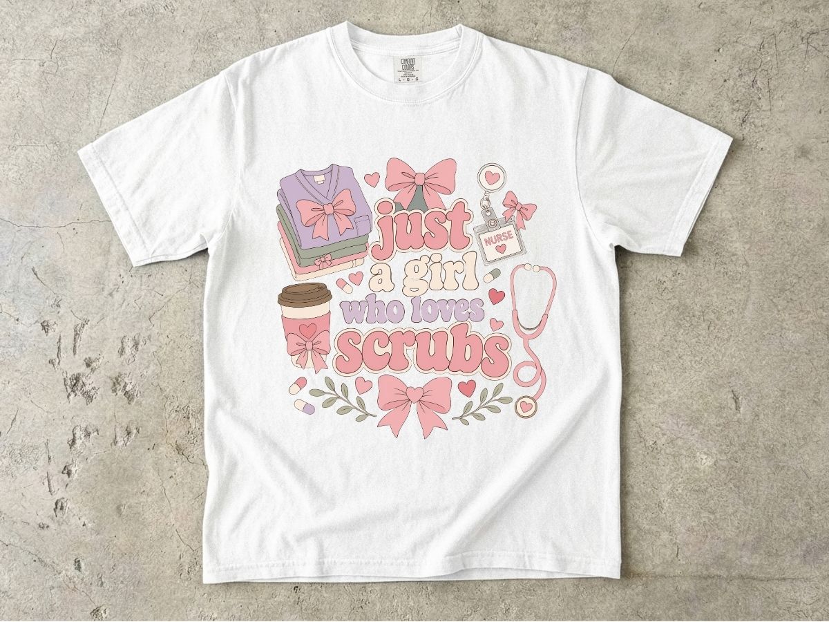 Just a Girl Who Loves Scrubs Shirt | Cute RN Nurse Tee