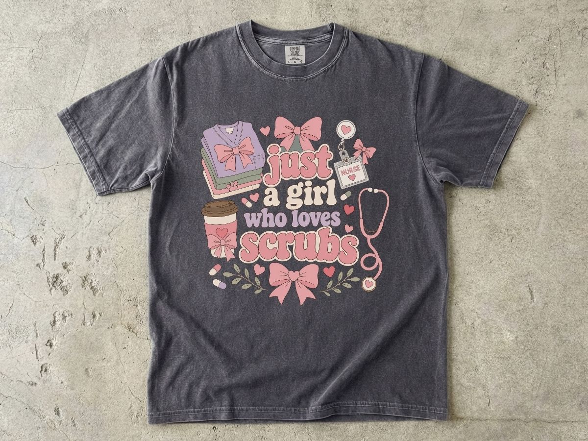 Just a Girl Who Loves Scrubs Shirt | Cute RN Nurse Tee