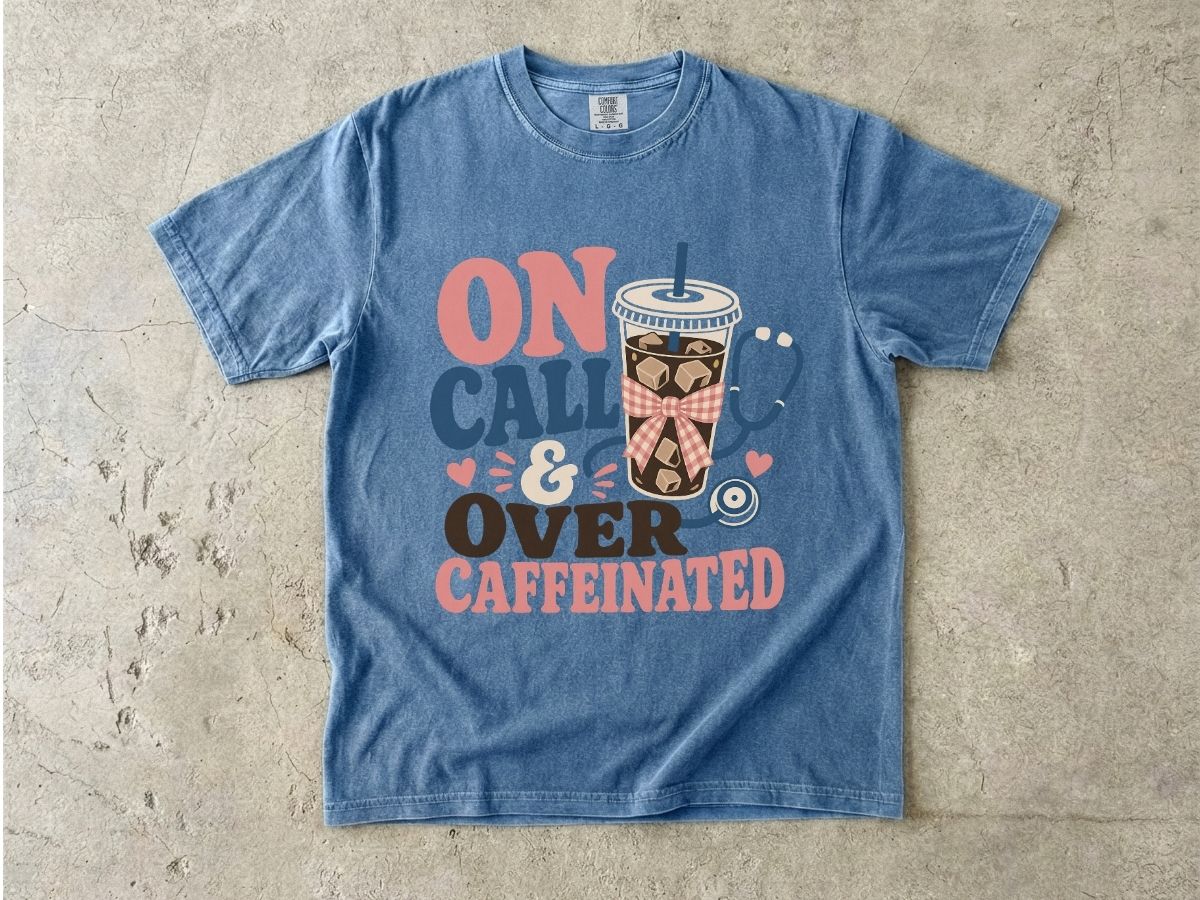 On Call & Over Caffeinated T-Shirt