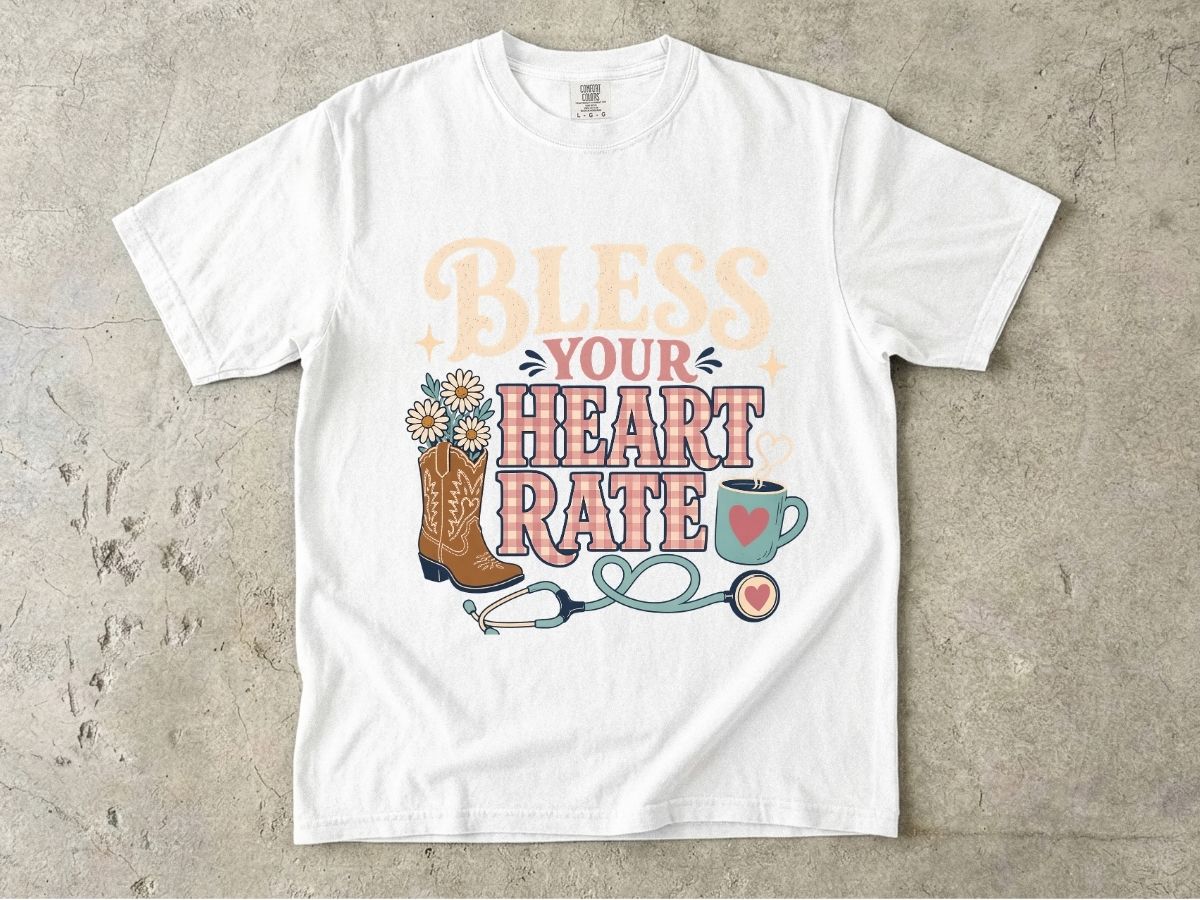 Bless Your Heart Rate T-Shirt — Southern Comfort Medical Stethoscope & Cowgirl Design