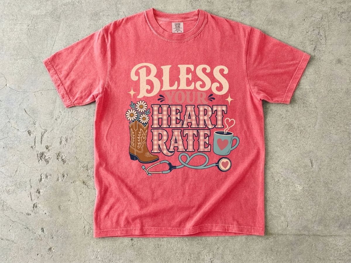 Bless Your Heart Rate T-Shirt — Southern Comfort Medical Stethoscope & Cowgirl Design