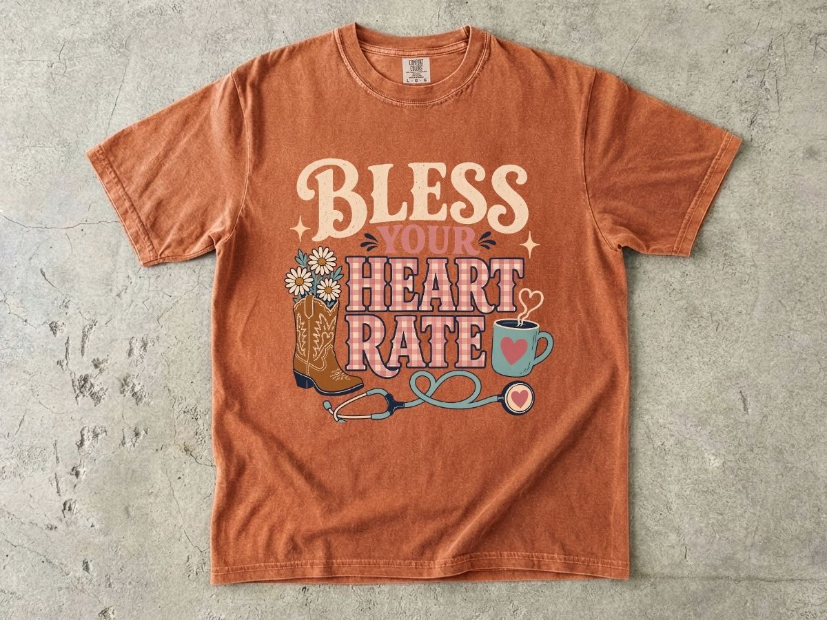 Bless Your Heart Rate T-Shirt — Southern Comfort Medical Stethoscope & Cowgirl Design