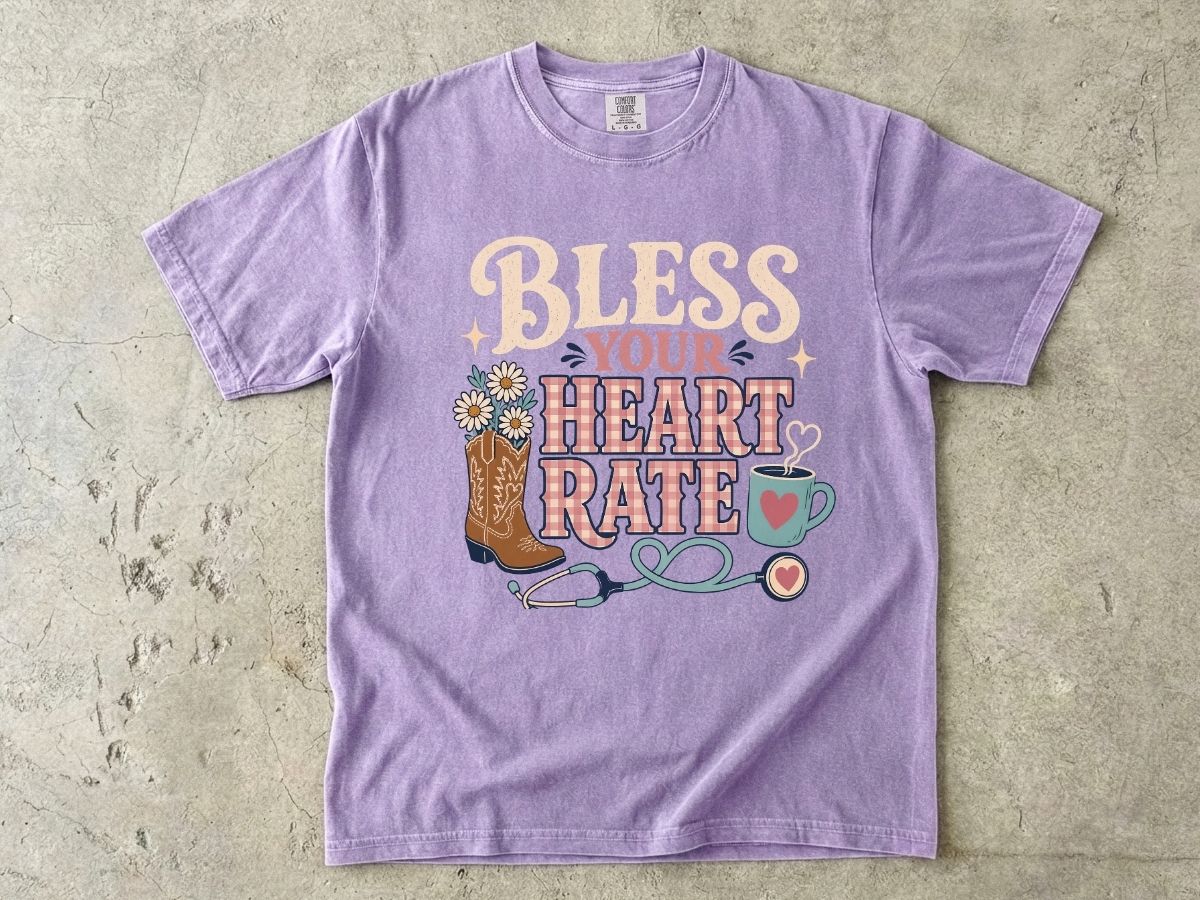 Bless Your Heart Rate T-Shirt — Southern Comfort Medical Stethoscope & Cowgirl Design