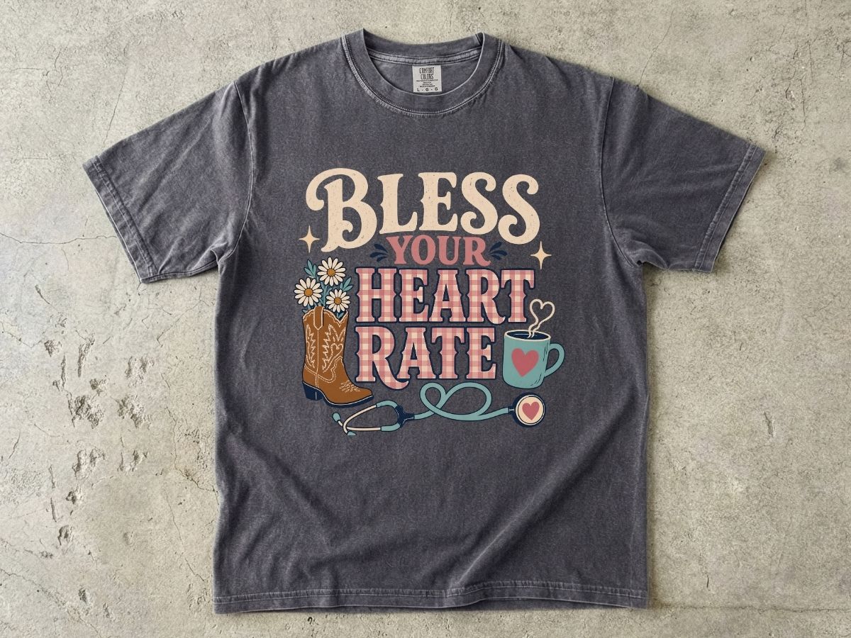 Bless Your Heart Rate T-Shirt — Southern Comfort Medical Stethoscope & Cowgirl Design