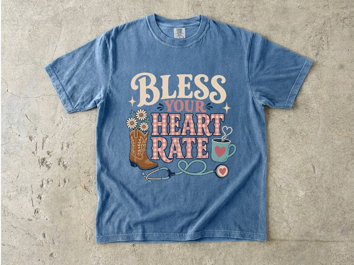 Bless Your Heart Rate T-Shirt — Southern Comfort Medical Stethoscope & Cowgirl Design
