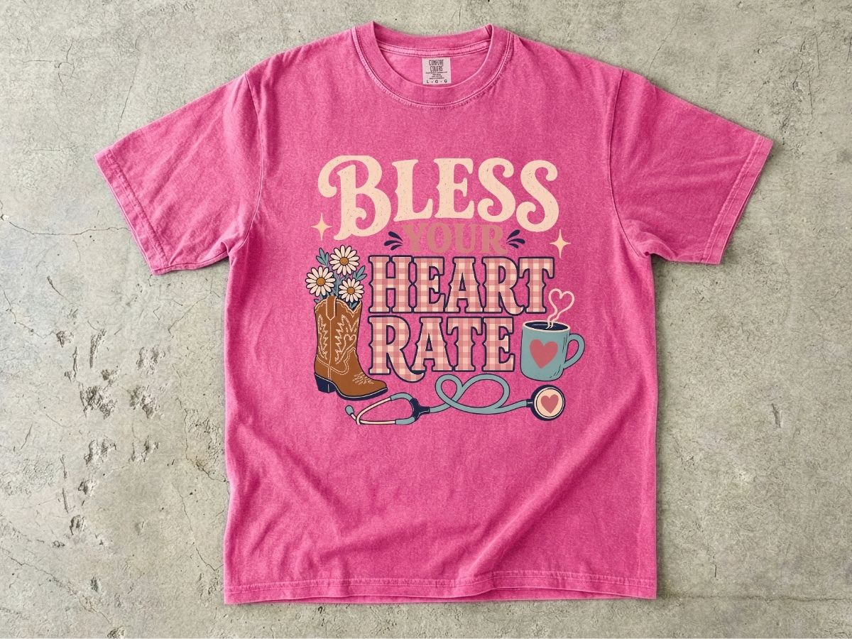 Bless Your Heart Rate T-Shirt — Southern Comfort Medical Stethoscope & Cowgirl Design