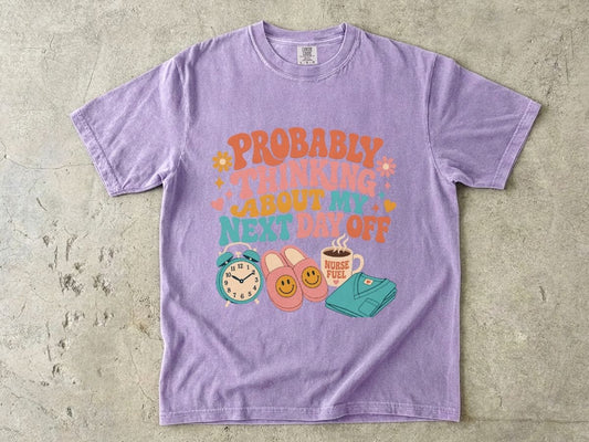 Probably Thinking About My Next Day Off T-Shirt