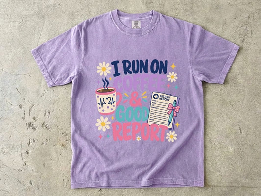 I Run on Coffee & Good Report T-Shirt