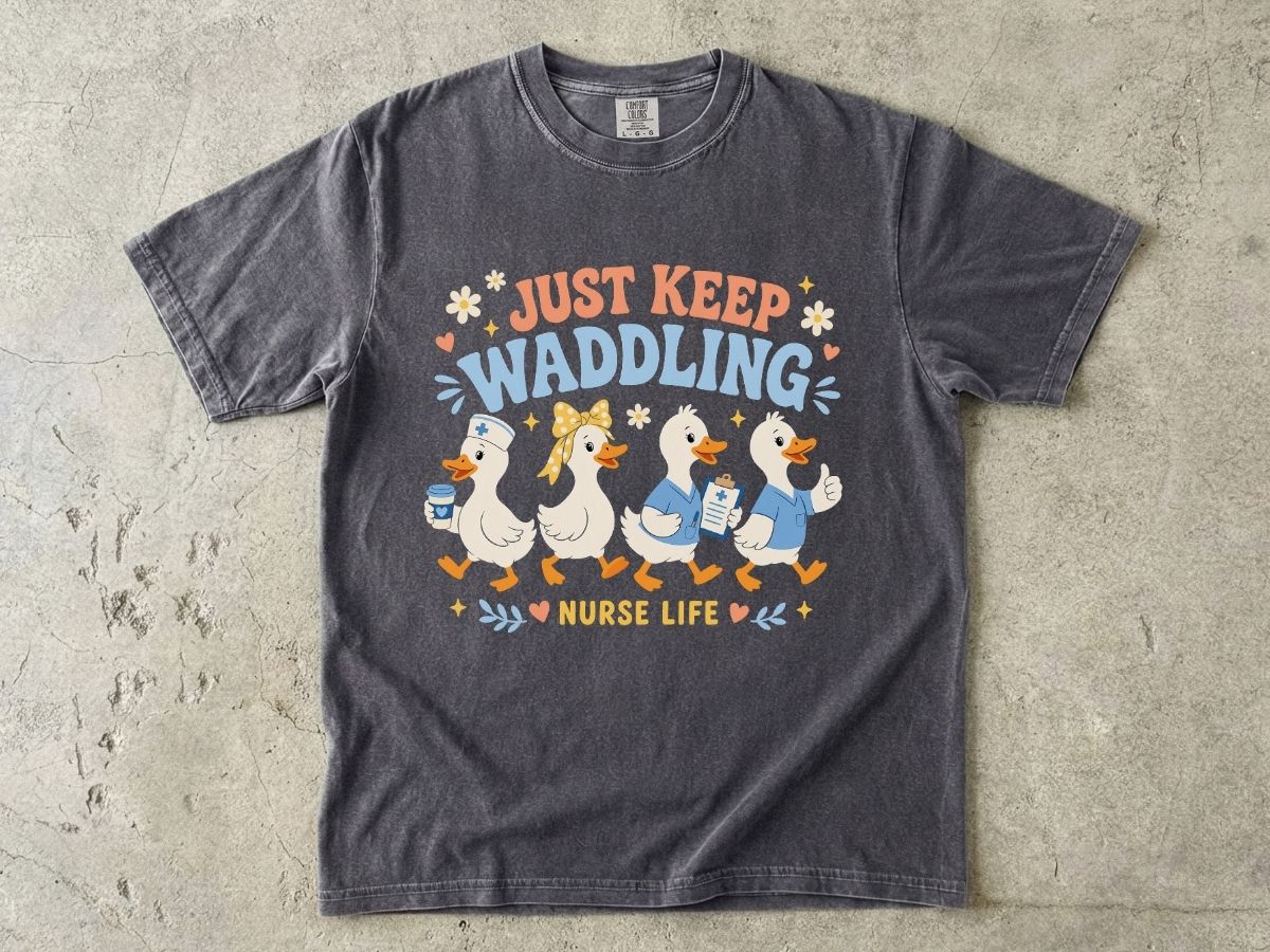 Just Keep Waddling Nurse Life Shirt | Cute Nurse Gift