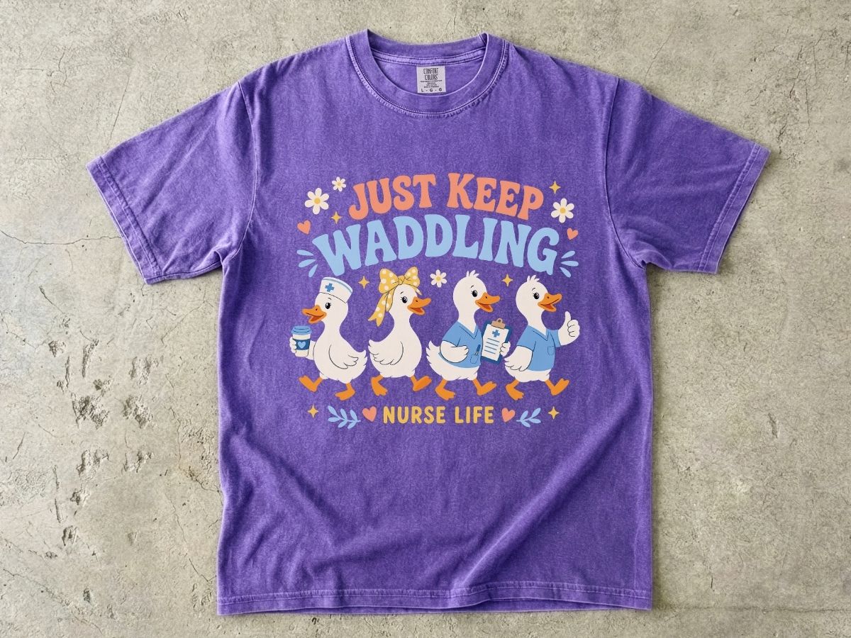 Just Keep Waddling Nurse Life Shirt | Cute Nurse Gift