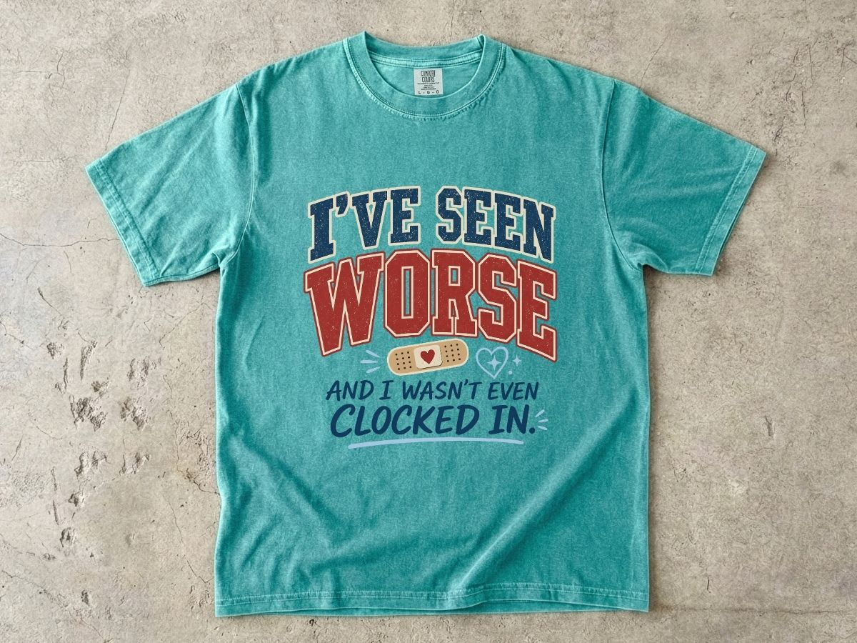 I've Seen Worse Shirt | Funny Nurse Humor Gift Tee