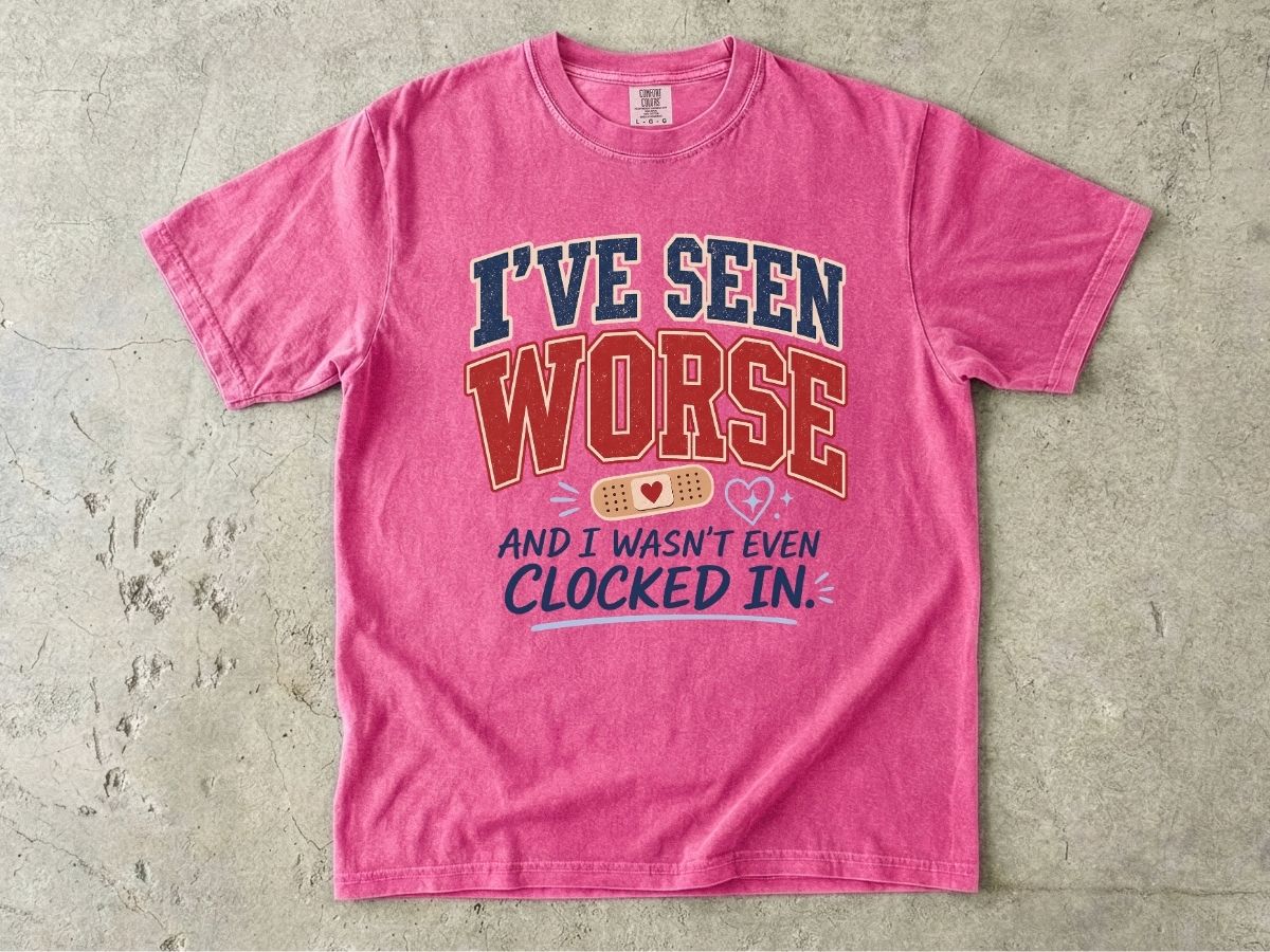 I've Seen Worse Shirt | Funny Nurse Humor Gift Tee