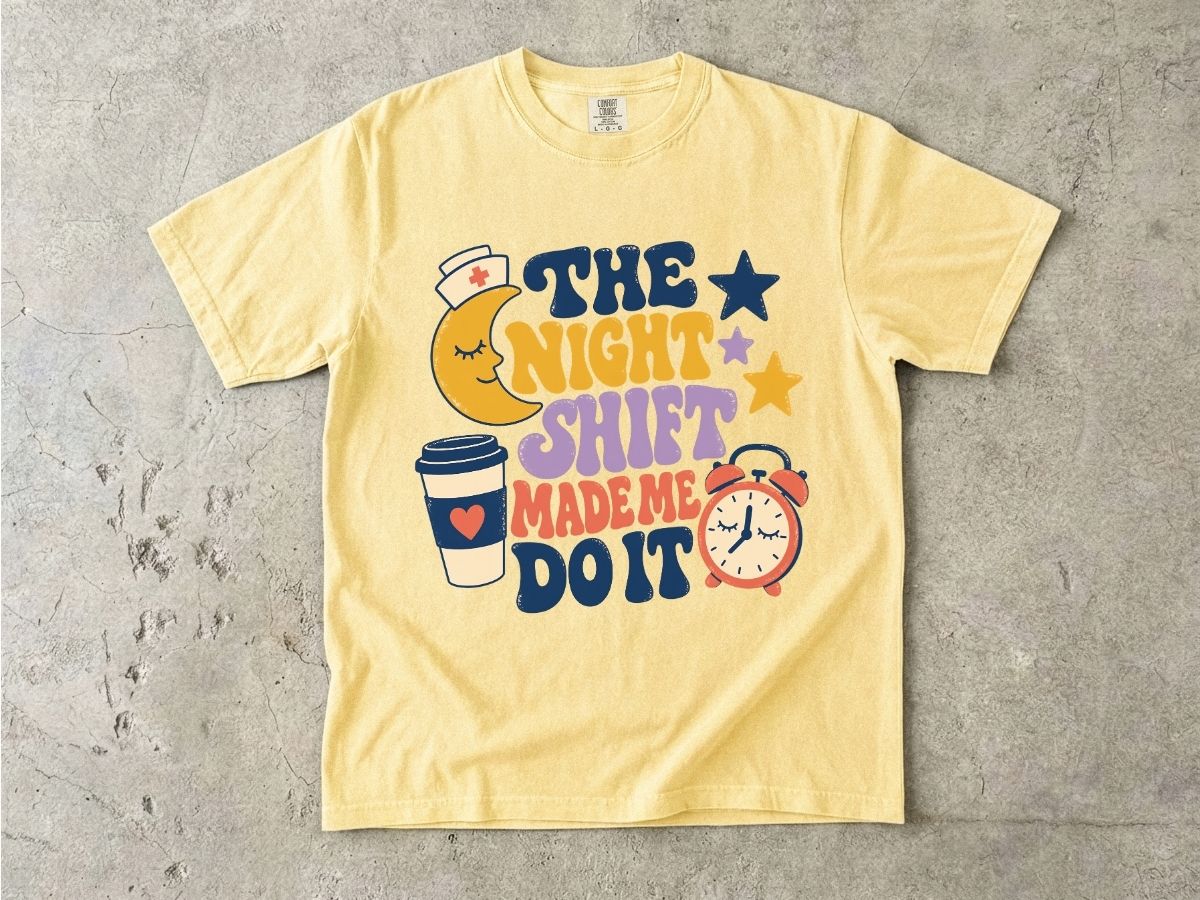 The Night Shift Made Me Do It Shirt | Funny Nurse Gift