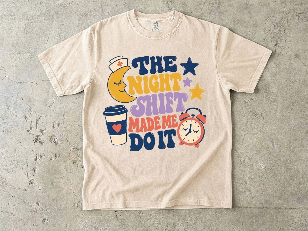 The Night Shift Made Me Do It Shirt | Funny Nurse Gift