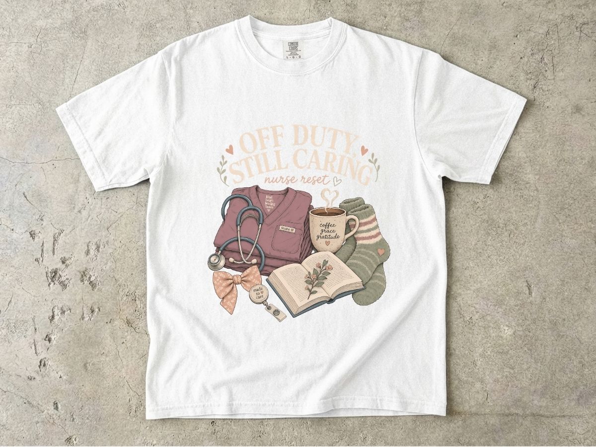 Nurse Off Duty T-Shirt — “Off Duty Still Caring” Cozy Medical Appreciation Tee