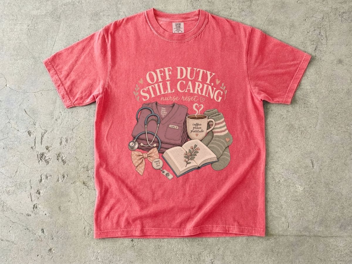 Nurse Off Duty T-Shirt — “Off Duty Still Caring” Cozy Medical Appreciation Tee