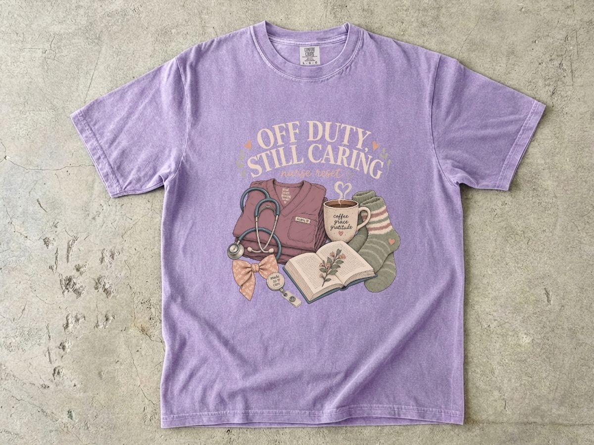 Nurse Off Duty T-Shirt — “Off Duty Still Caring” Cozy Medical Appreciation Tee