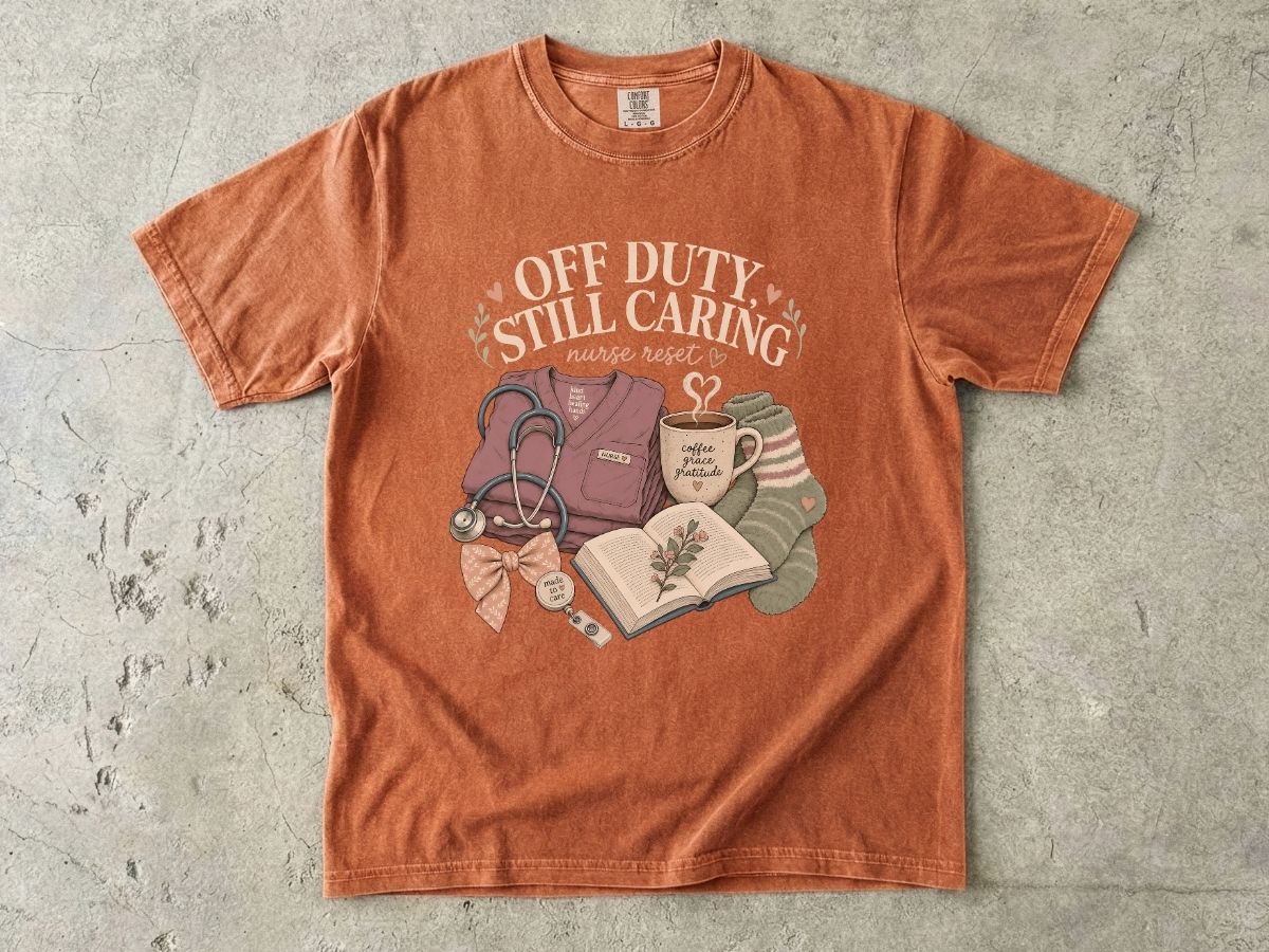 Nurse Off Duty T-Shirt — “Off Duty Still Caring” Cozy Medical Appreciation Tee