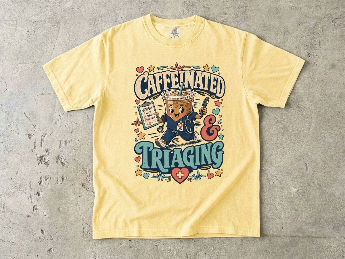 Caffeinated & Triaging T-Shirt — Nurse/EMT Coffee Medical Humor Tee