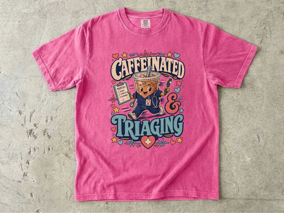 Caffeinated & Triaging T-Shirt — Nurse/EMT Coffee Medical Humor Tee