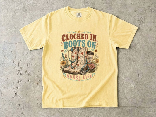 Nurse Life T-Shirt – "Clocked In, Boots On" Western Nurse Graphic Tee