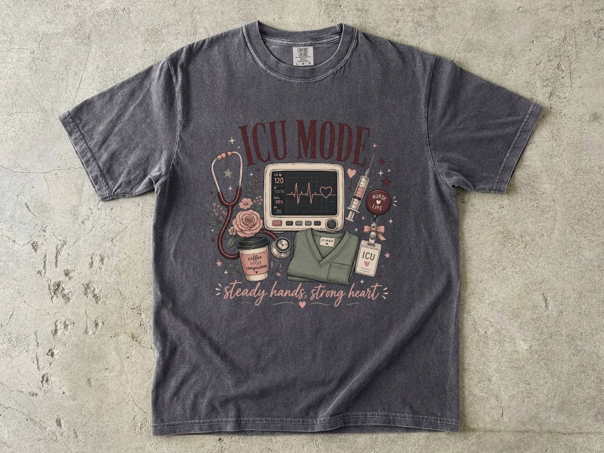 ICU Mode T-Shirt — Steady Hands, Strong Heart Nursing Tee