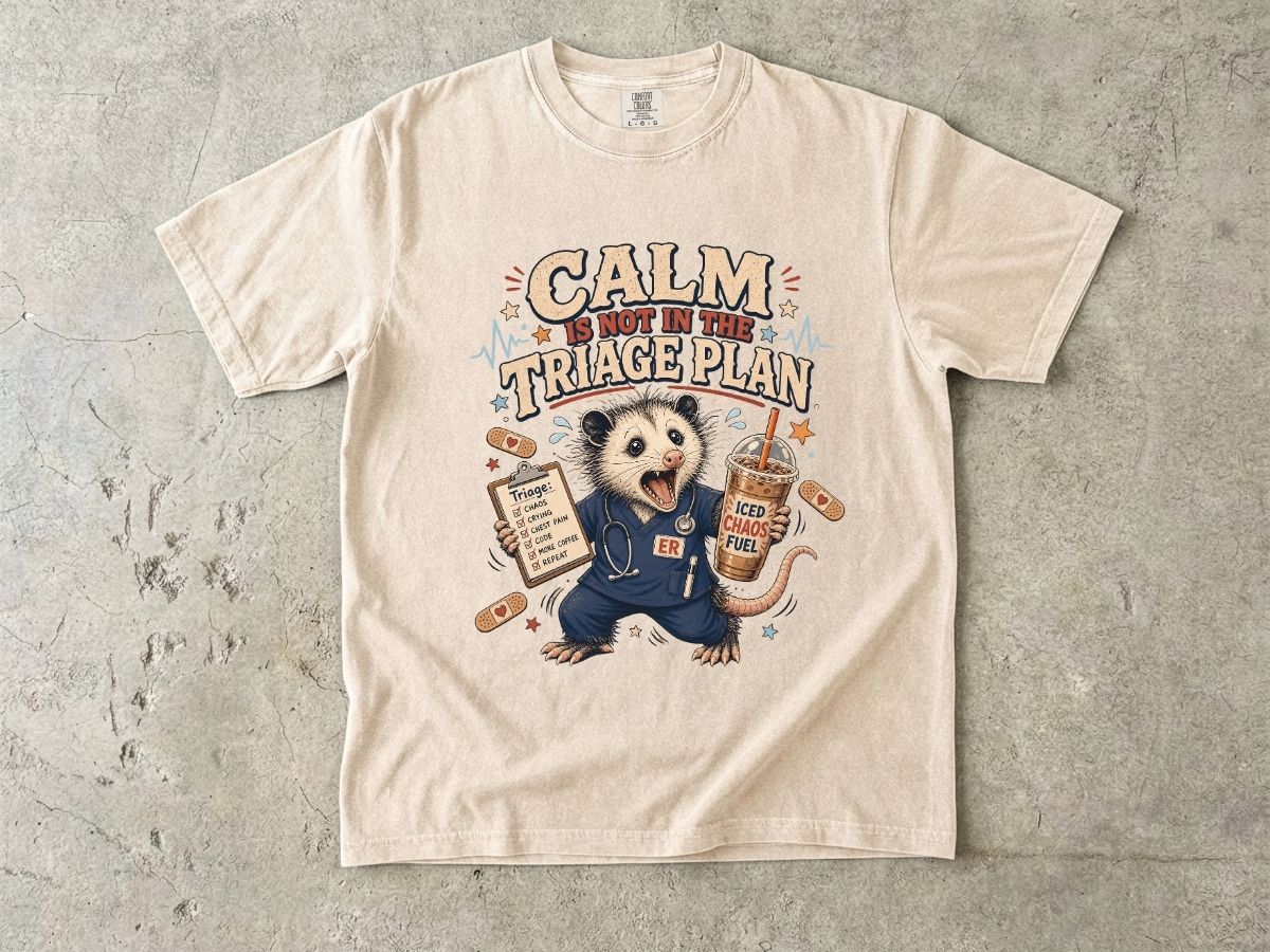 Calm in the Triage Plan T-Shirt — Funny ER Possum Medical Humor Tee
