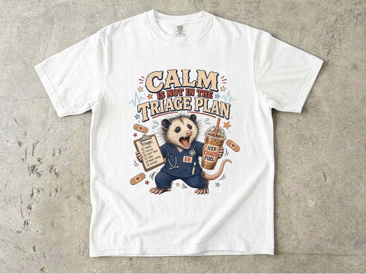 Calm in the Triage Plan T-Shirt — Funny ER Possum Medical Humor Tee