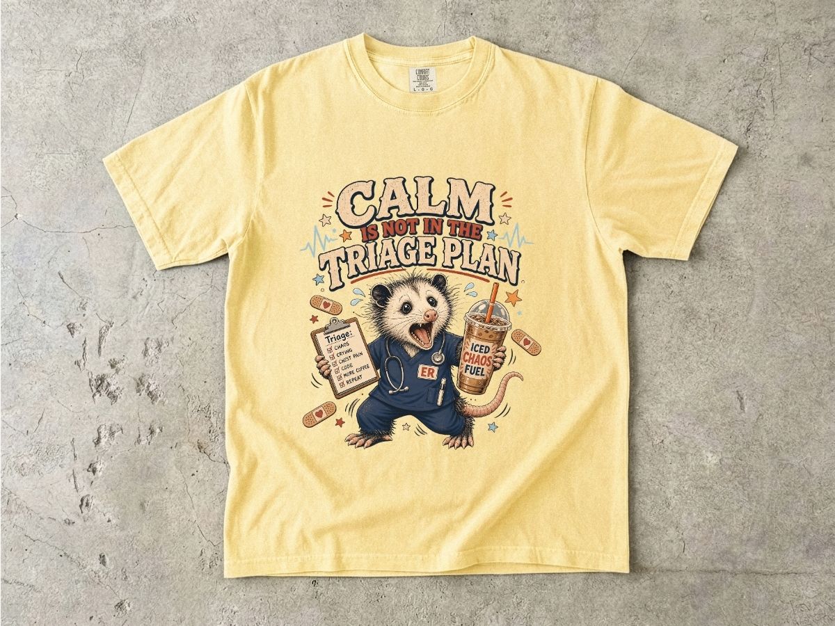 Calm in the Triage Plan T-Shirt — Funny ER Possum Medical Humor Tee