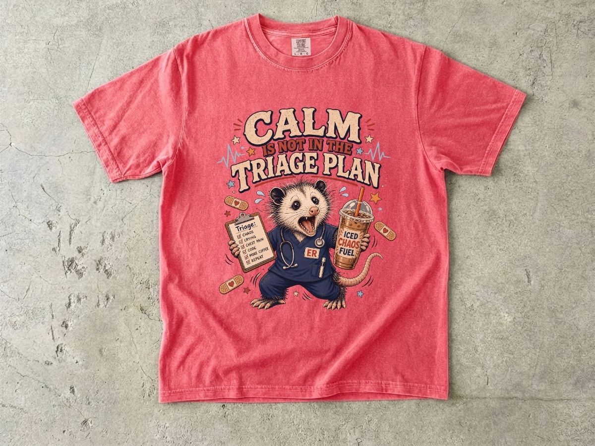 Calm in the Triage Plan T-Shirt — Funny ER Possum Medical Humor Tee