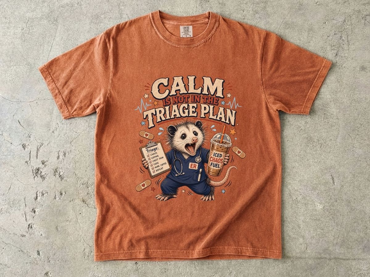 Calm in the Triage Plan T-Shirt — Funny ER Possum Medical Humor Tee