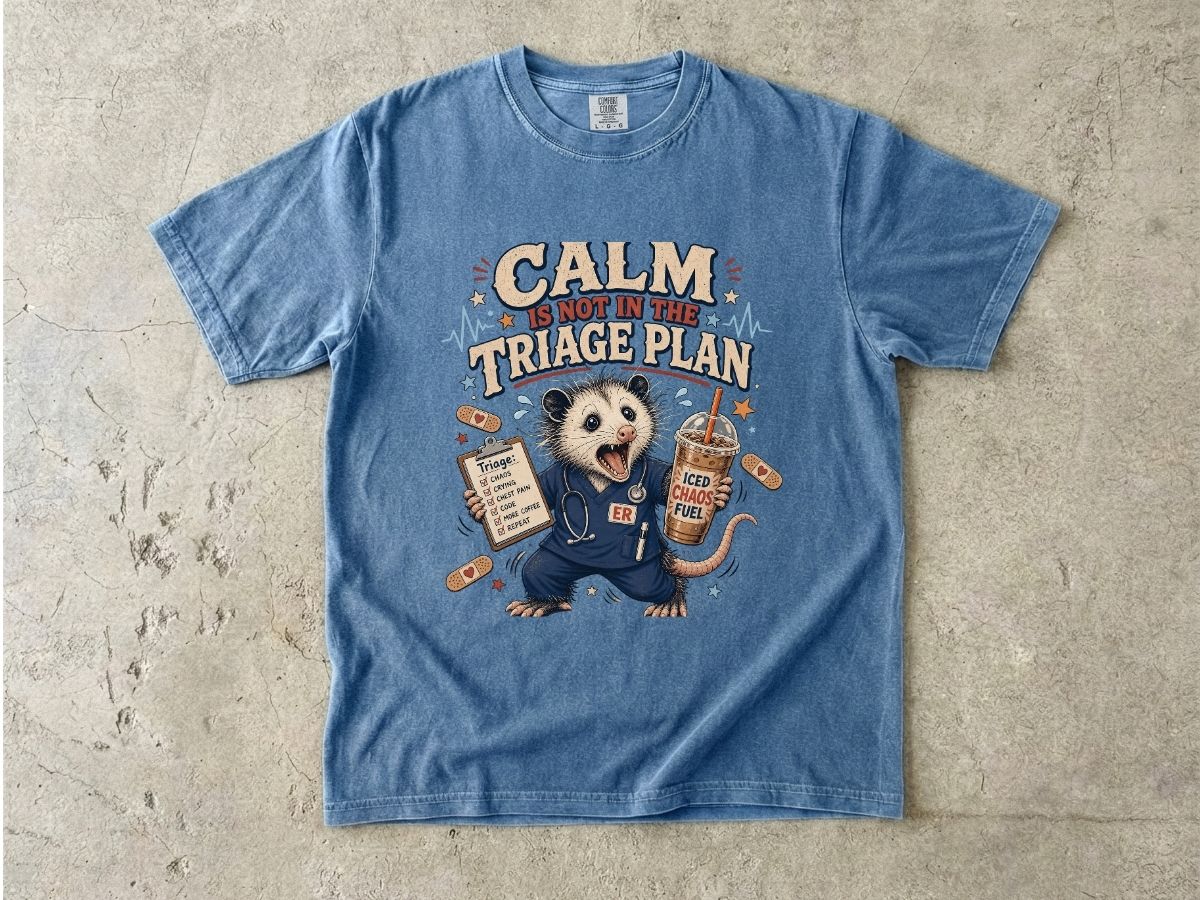 Calm in the Triage Plan T-Shirt — Funny ER Possum Medical Humor Tee