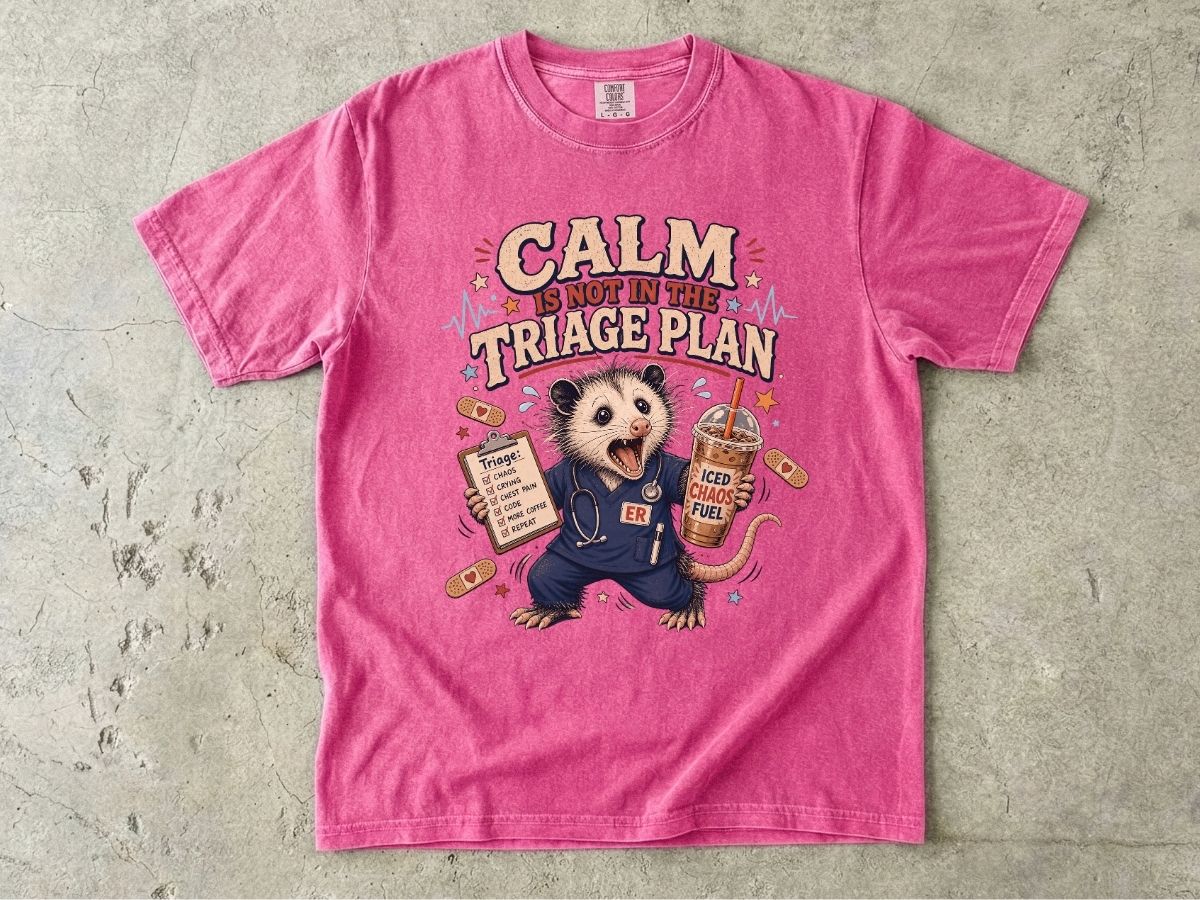 Calm in the Triage Plan T-Shirt — Funny ER Possum Medical Humor Tee
