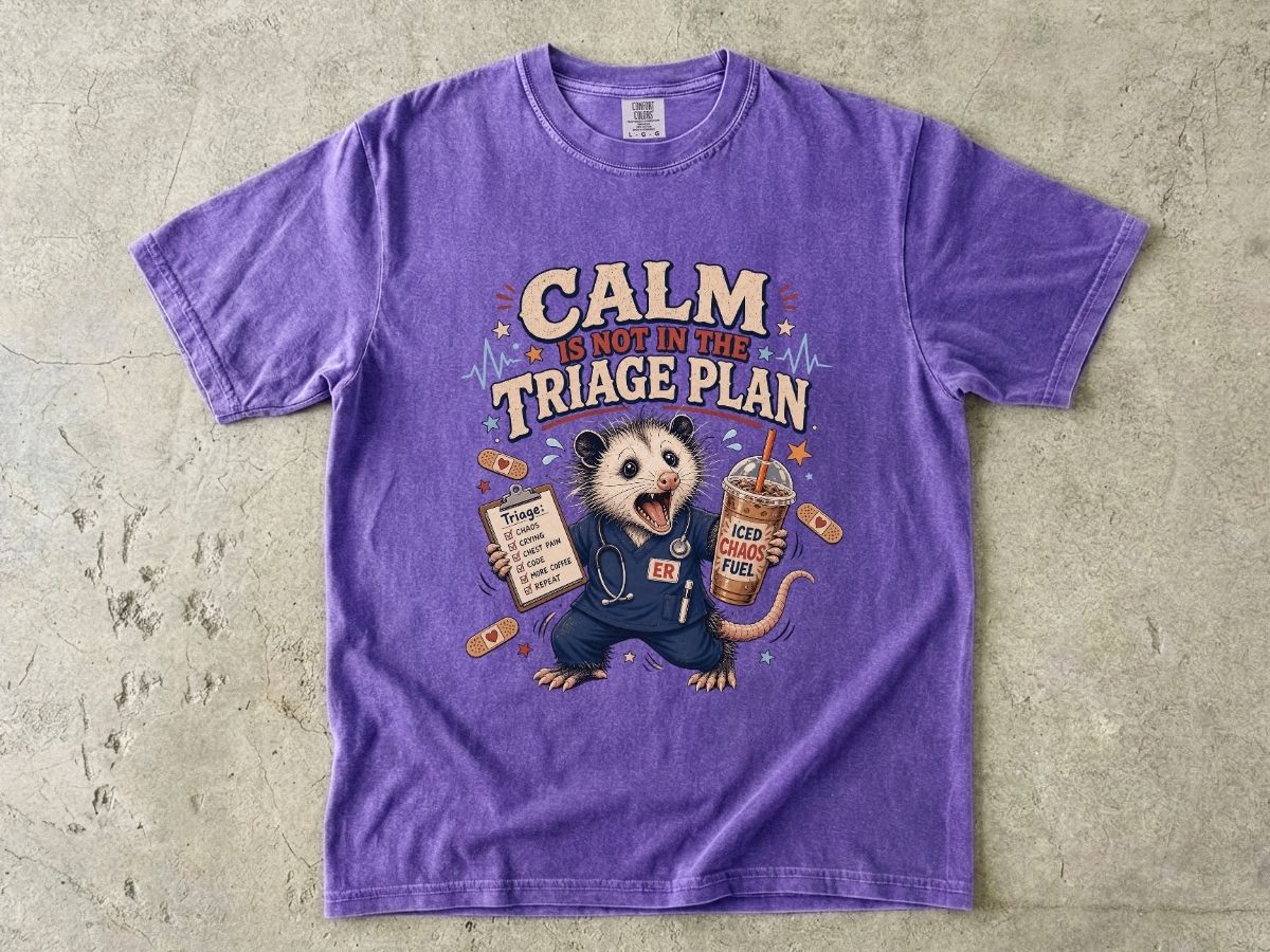 Calm in the Triage Plan T-Shirt — Funny ER Possum Medical Humor Tee