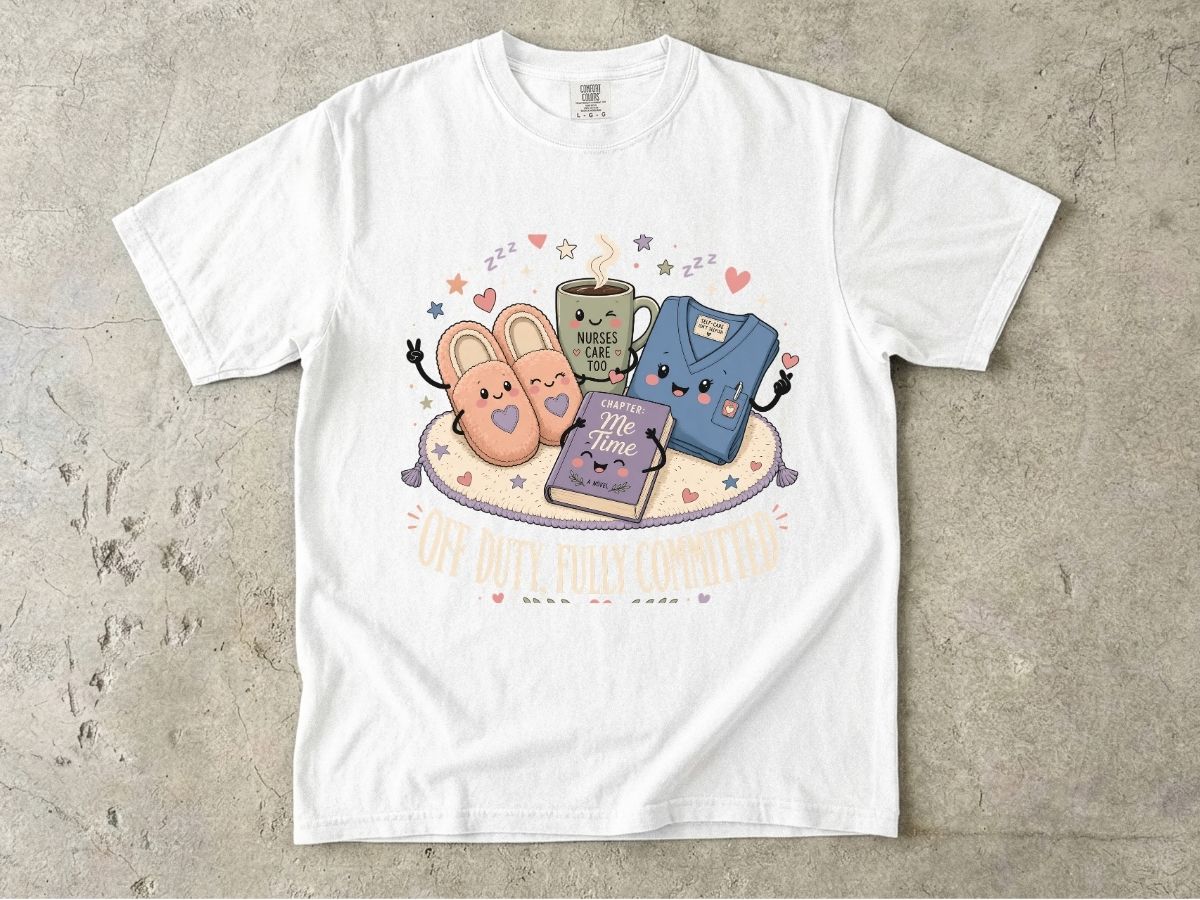 Off Duty, Fully Committed Nurse T-Shirt | Cute Retro Self-Care Tee