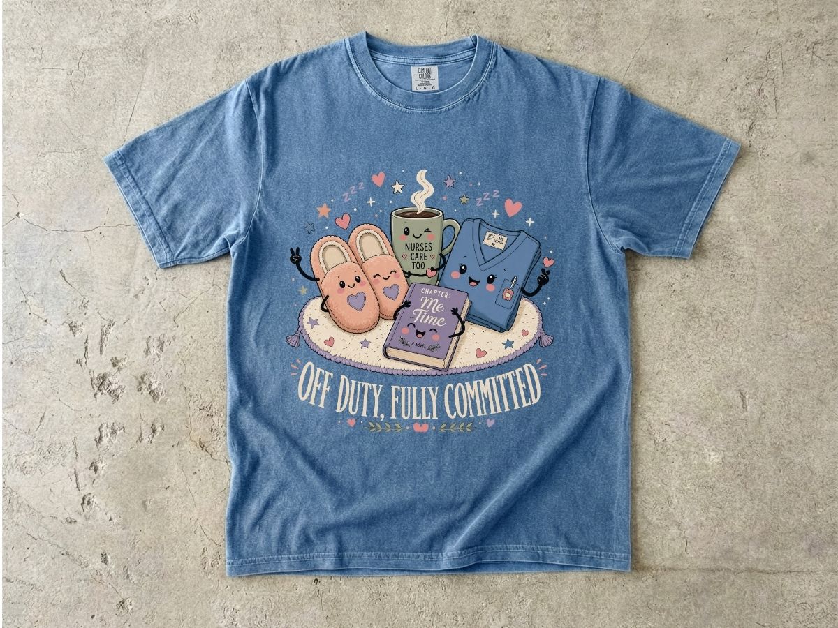 Off Duty, Fully Committed Nurse T-Shirt | Cute Retro Self-Care Tee