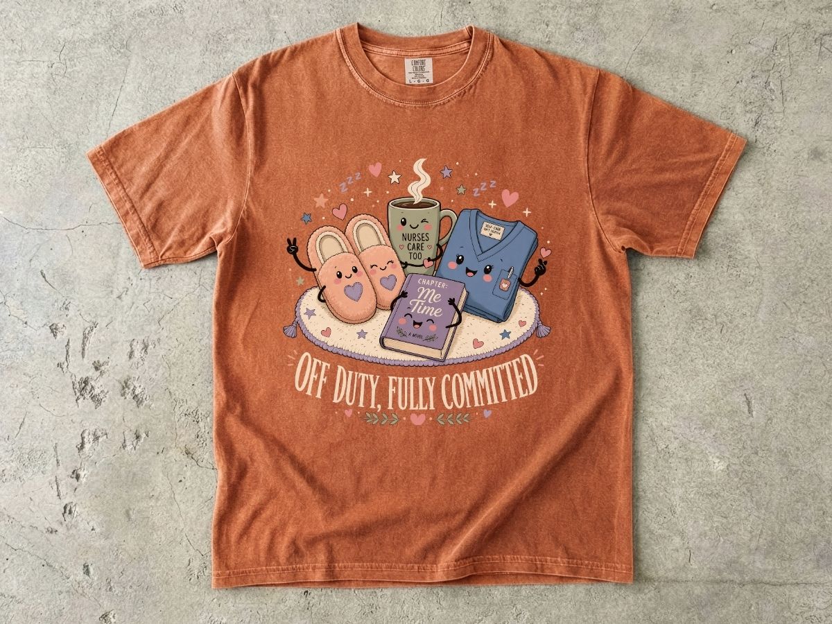 Off Duty, Fully Committed Nurse T-Shirt | Cute Retro Self-Care Tee